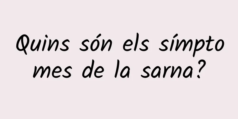 Quins són els símptomes de la sarna?