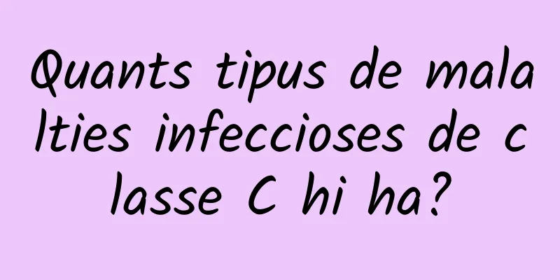 Quants tipus de malalties infeccioses de classe C hi ha?