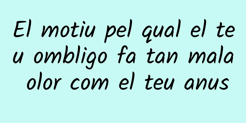 El motiu pel qual el teu ombligo fa tan mala olor com el teu anus