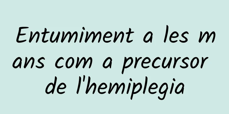 Entumiment a les mans com a precursor de l'hemiplegia