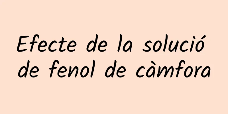 Efecte de la solució de fenol de càmfora