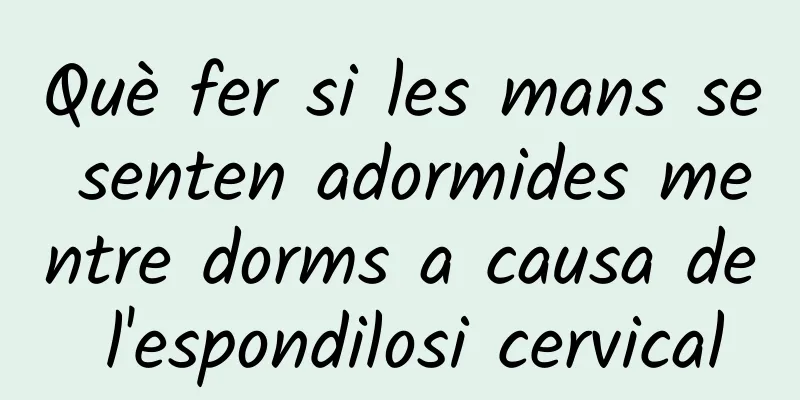 Què fer si les mans se senten adormides mentre dorms a causa de l'espondilosi cervical