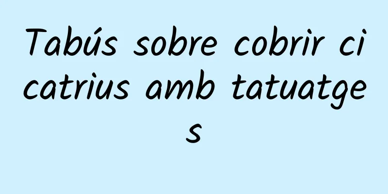 Tabús sobre cobrir cicatrius amb tatuatges