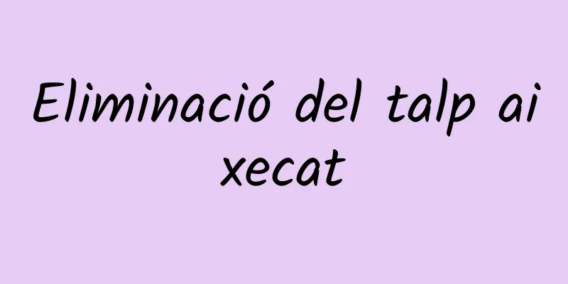 Eliminació del talp aixecat