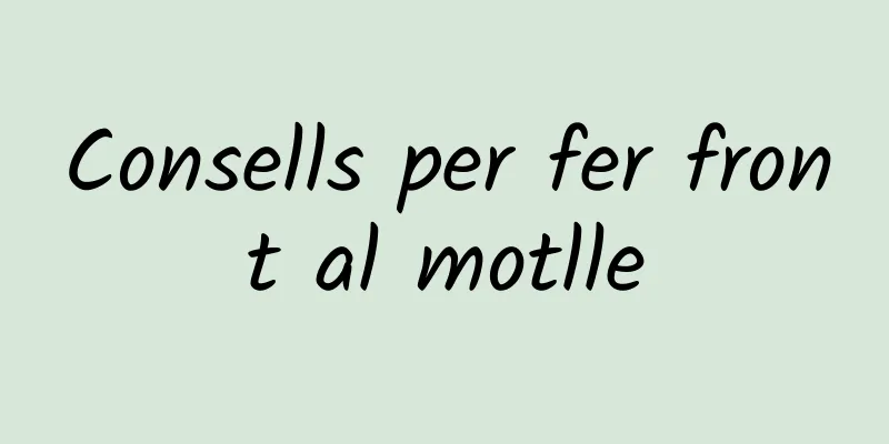 Consells per fer front al motlle
