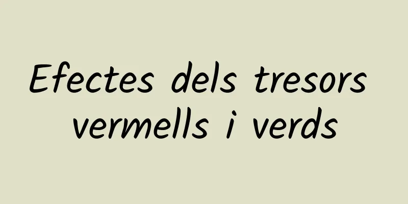 Efectes dels tresors vermells i verds