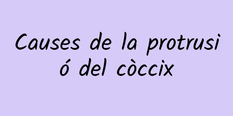Causes de la protrusió del còccix