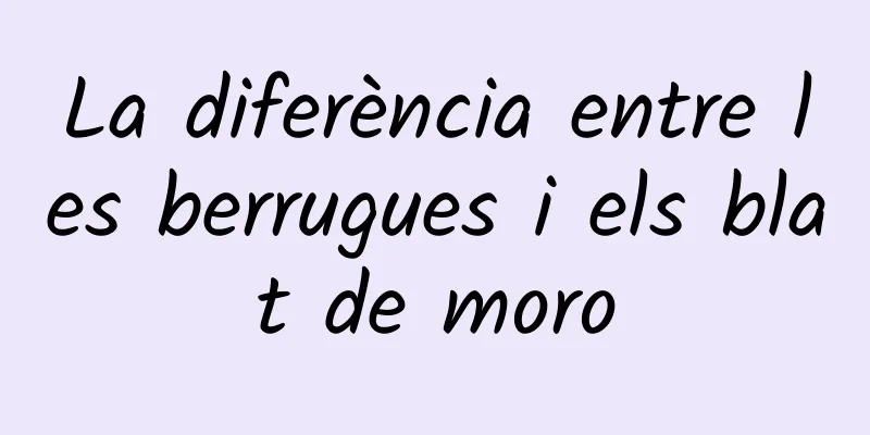 La diferència entre les berrugues i els blat de moro