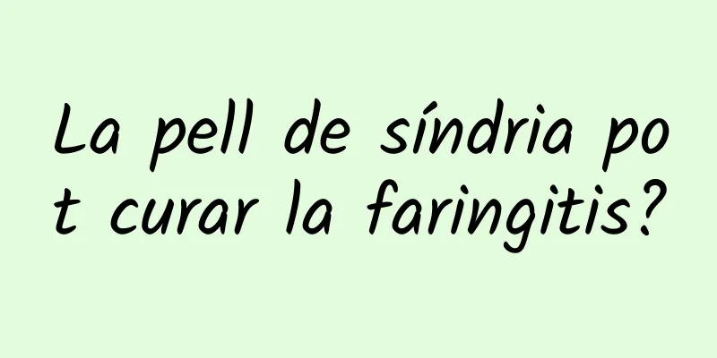 La pell de síndria pot curar la faringitis?