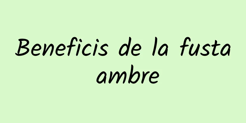 Beneficis de la fusta ambre