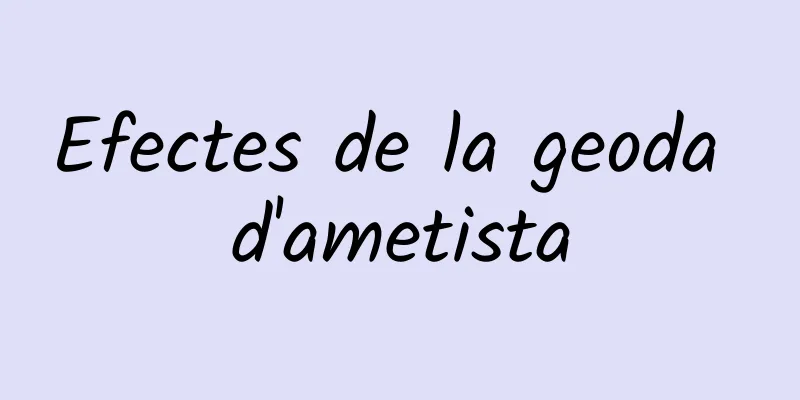 Efectes de la geoda d'ametista
