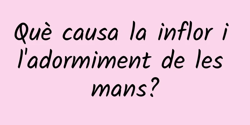 Què causa la inflor i l'adormiment de les mans?