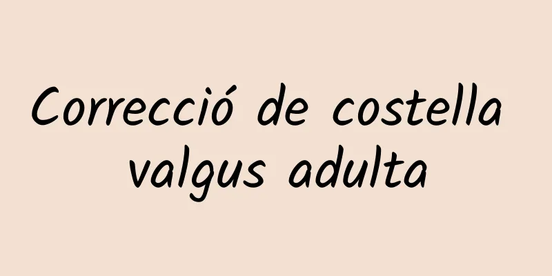 Correcció de costella valgus adulta