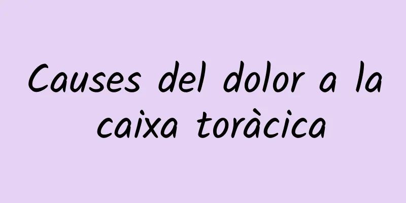 Causes del dolor a la caixa toràcica