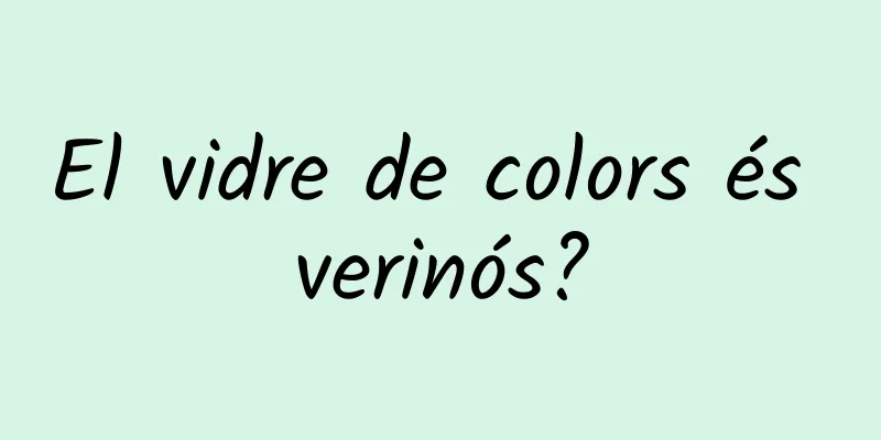 El vidre de colors és verinós?
