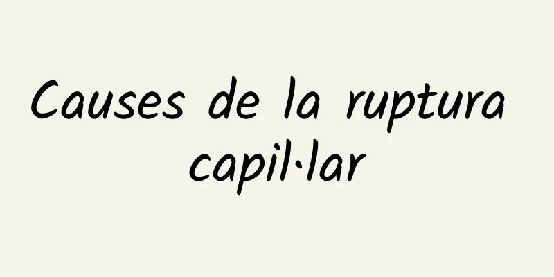 Causes de la ruptura capil·lar