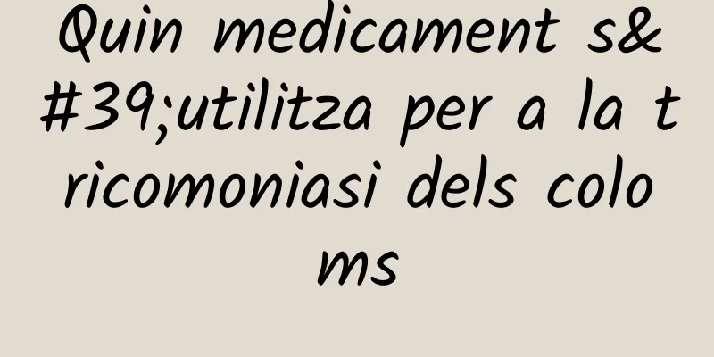 Quin medicament s'utilitza per a la tricomoniasi dels coloms