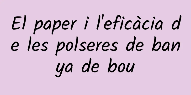 El paper i l'eficàcia de les polseres de banya de bou