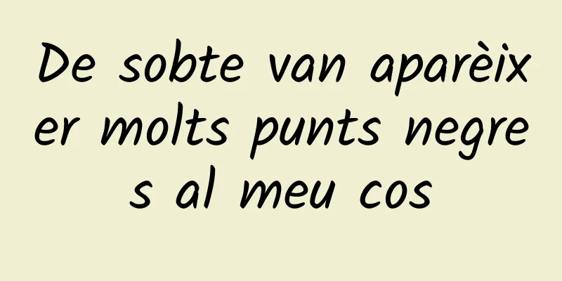 De sobte van aparèixer molts punts negres al meu cos