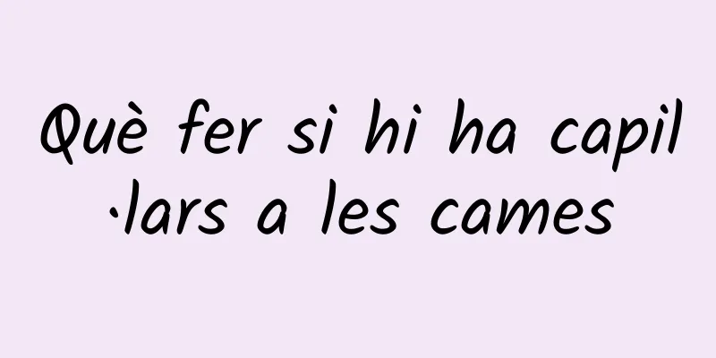 Què fer si hi ha capil·lars a les cames