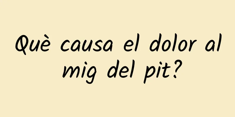 Què causa el dolor al mig del pit?