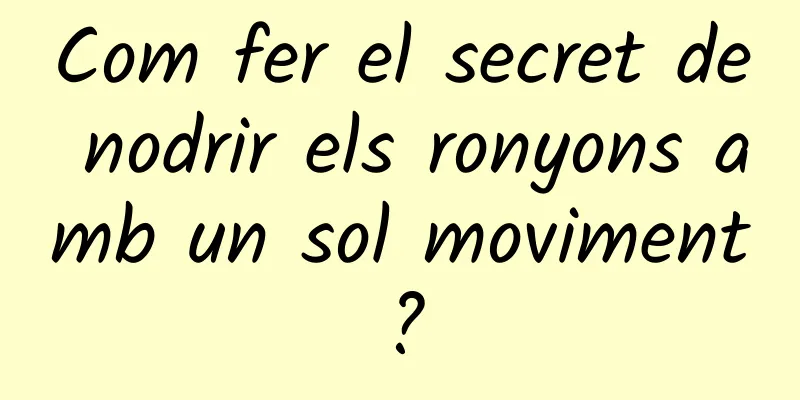 Com fer el secret de nodrir els ronyons amb un sol moviment?