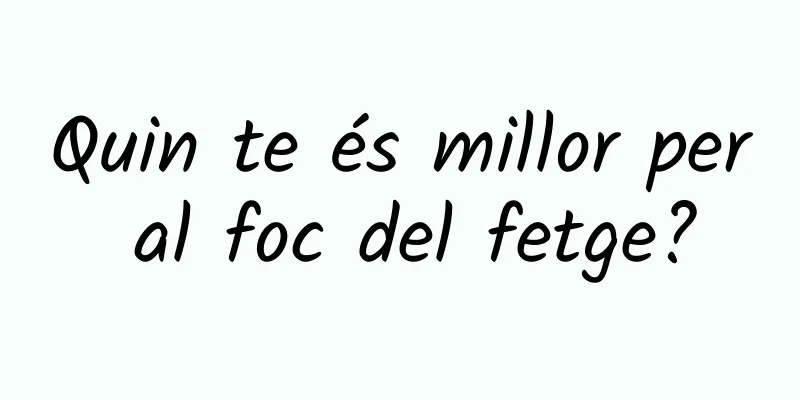 Quin te és millor per al foc del fetge?