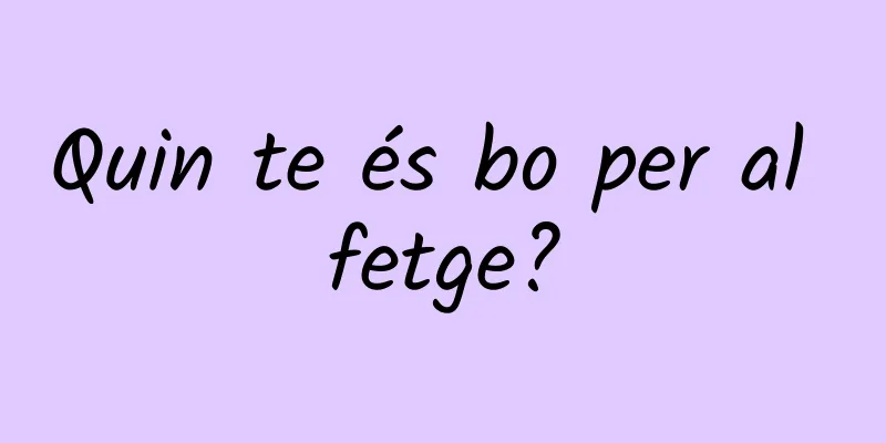Quin te és bo per al fetge?