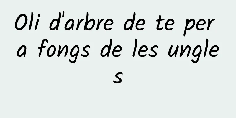 Oli d'arbre de te per a fongs de les ungles