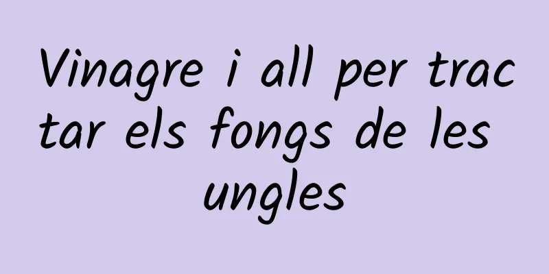 Vinagre i all per tractar els fongs de les ungles