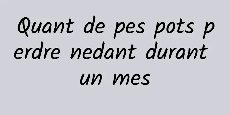 Quant de pes pots perdre nedant durant un mes