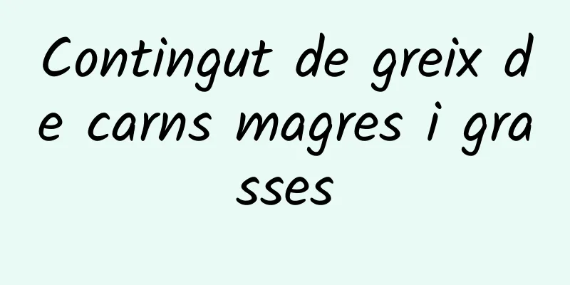 Contingut de greix de carns magres i grasses