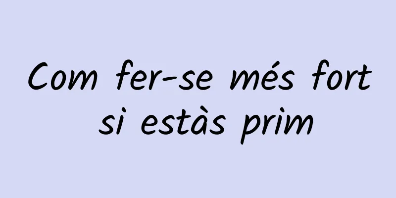Com fer-se més fort si estàs prim