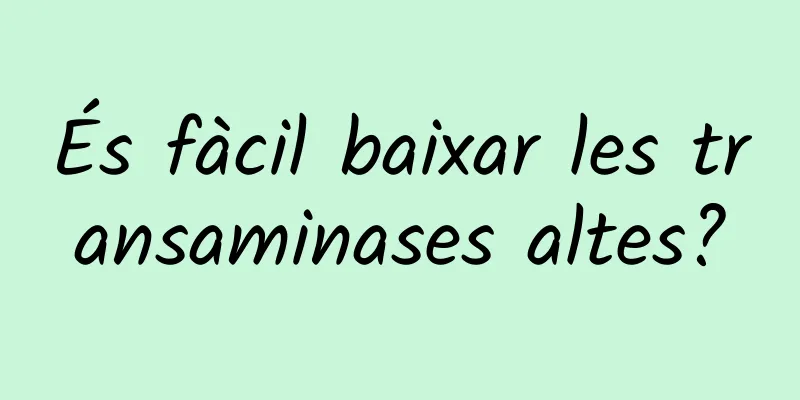 És fàcil baixar les transaminases altes?