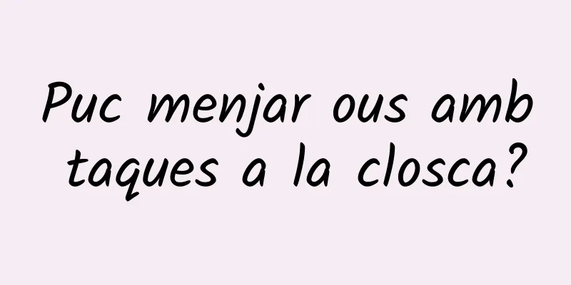 Puc menjar ous amb taques a la closca?