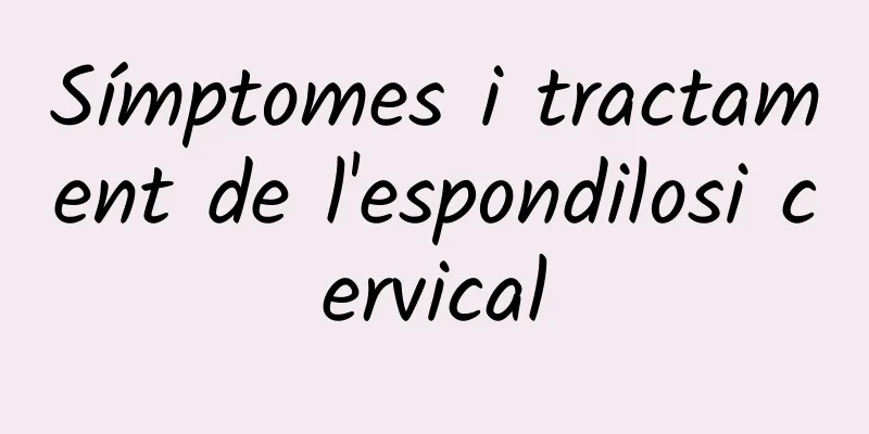 Símptomes i tractament de l'espondilosi cervical