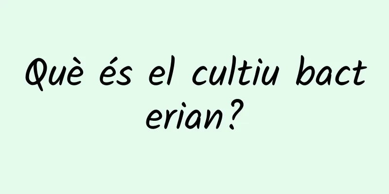 Què és el cultiu bacterian?