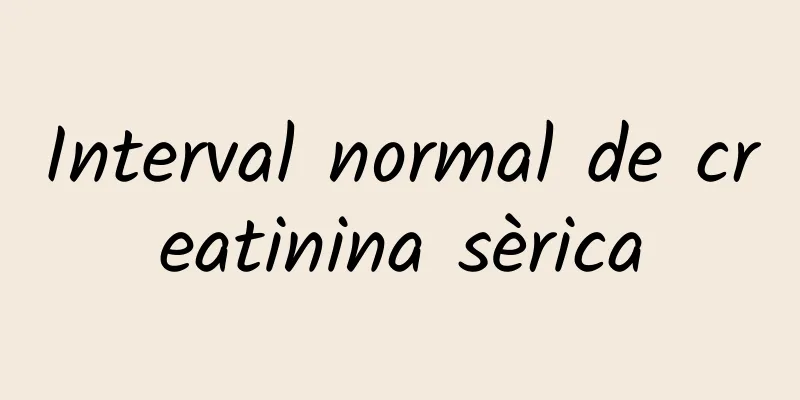 Interval normal de creatinina sèrica