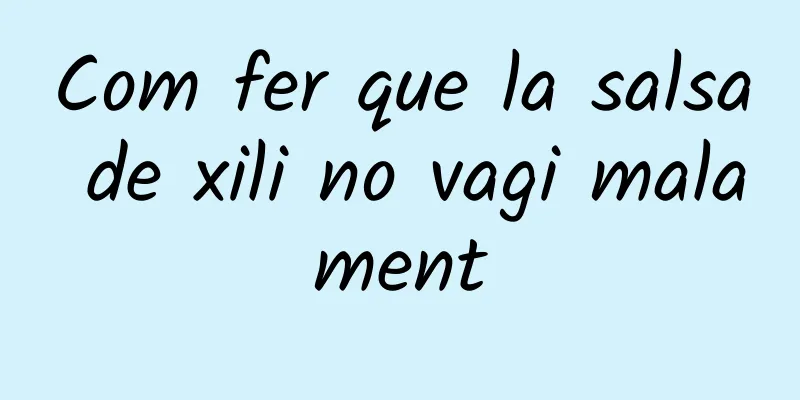 Com fer que la salsa de xili no vagi malament