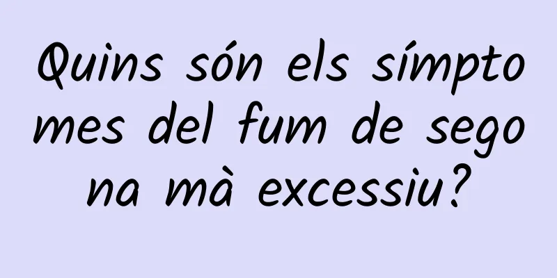 Quins són els símptomes del fum de segona mà excessiu?