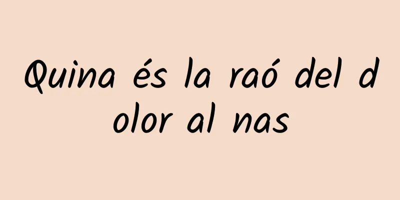 Quina és la raó del dolor al nas