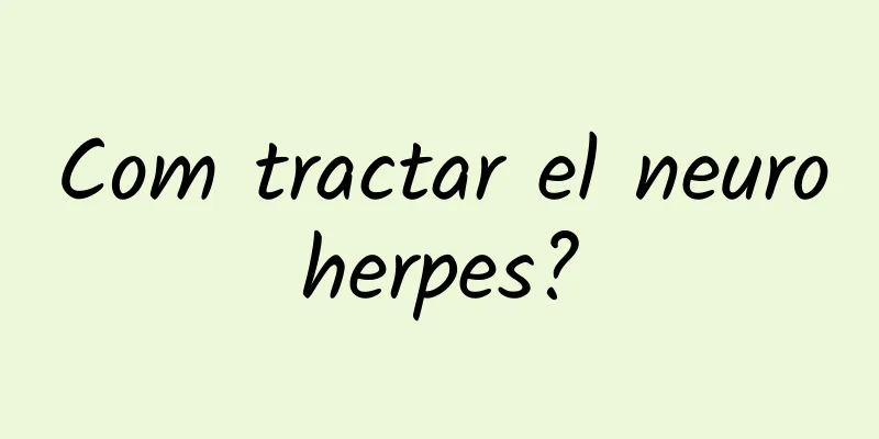 Com tractar el neuroherpes?