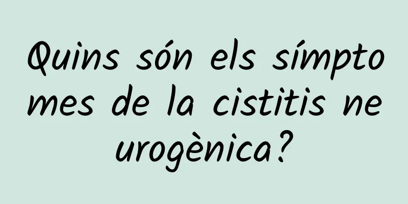 Quins són els símptomes de la cistitis neurogènica?