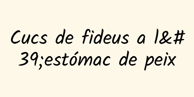 Cucs de fideus a l'estómac de peix