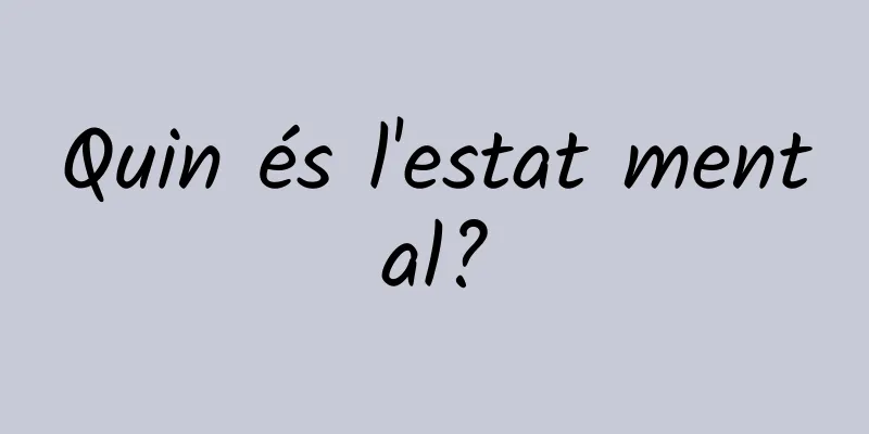 Quin és l'estat mental?