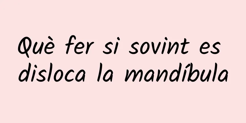 Què fer si sovint es disloca la mandíbula