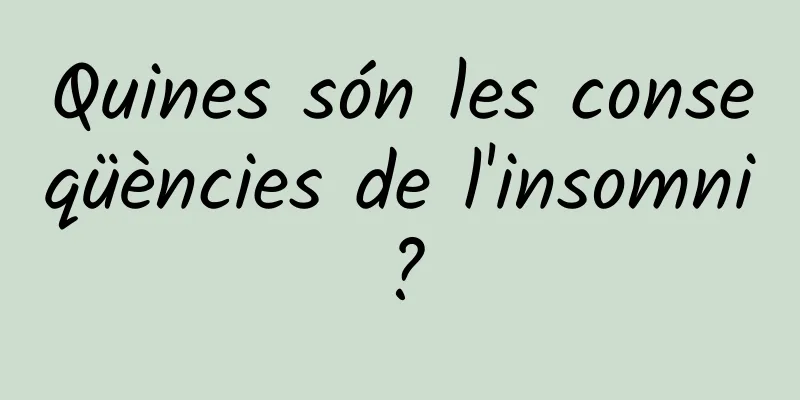 Quines són les conseqüències de l'insomni?