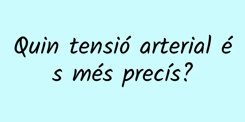 Quin tensió arterial és més precís?
