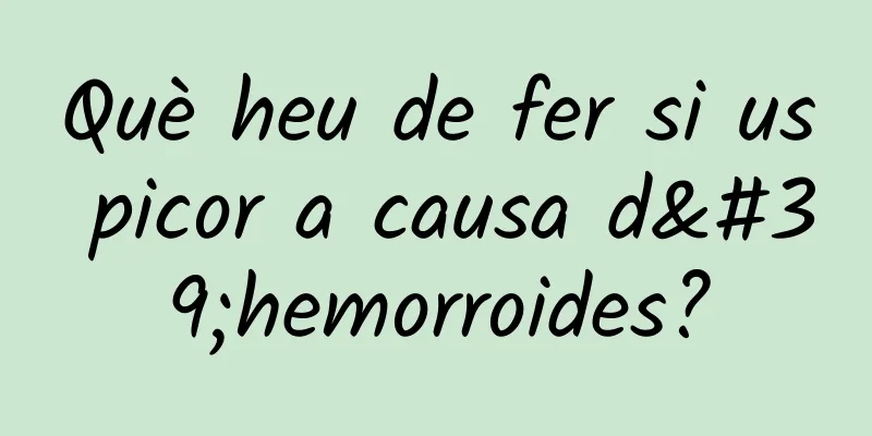 Què heu de fer si us picor a causa d'hemorroides?