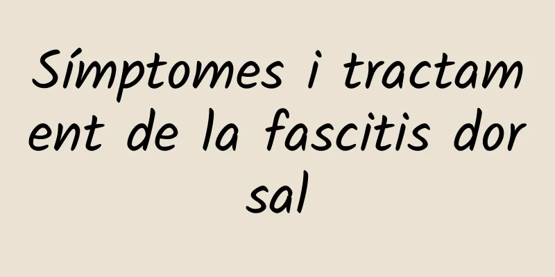 Símptomes i tractament de la fascitis dorsal